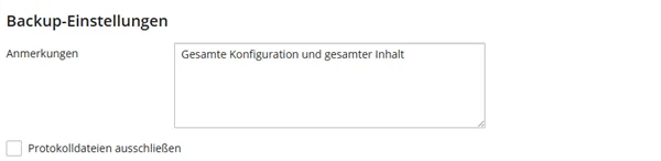 Abschnitt Backup-Einstellungen mit dem Feld Anmerkungen und der Vorbelegung Gesamte Konfiguration und gesamter Inhalt sowie dem K&auml;stchen Protokolldateien ausschlie&szlig;en