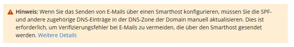 Hinweiskasten in Plesk: Beim Senden &uuml;ber einen Smarthost m&uuml;ssen die SPF- und andere zugeh&ouml;rige DNS-Eintr&auml;ge in der DNS-Zone der Domain manuell aktualisiert werden