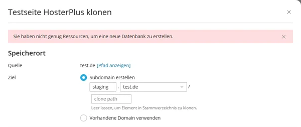 Fenster zum Klonen mit dem roten Hinweis auf fehlende Ressourcen fuer eine neue Datenbank, dazu die Quelle und die Auswahl zwischen Subdomain erstellen mit dem Vorschlag staging und Vorhandene Domain verwenden